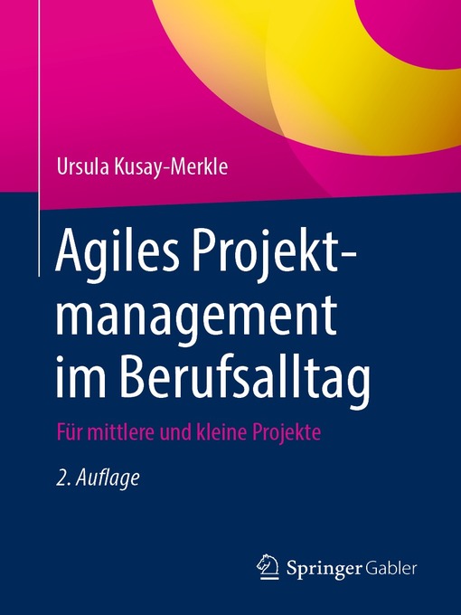 Title details for Agiles Projektmanagement im Berufsalltag by Ursula Kusay-Merkle - Available